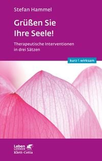 Produktbild: Gr&uuml;&szlig;en Sie Ihre Seele! (Leben lernen: kurz & wirksam)