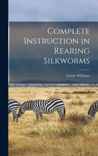 Produktbild: Complete Instruction in Rearing Silkworms