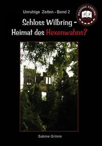 Produktbild: Schloss Wilbring - Heimat des Hexenwahns?