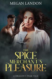 Produktbild: The Spice Merchant's Pleasure (Dragon's Peak Tales, #1.2)