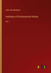 Produktbild: Institutes of Ecclesiastical History