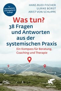 Produktbild: Was tun? 38 Fragen und Antworten aus der systemischen Praxis