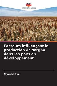 Produktbild: Facteurs influen&ccedil;ant la production de sorgho dans les pays en d&eacute;veloppement