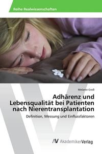 Produktbild: Adh&auml;renz und Lebensqualit&auml;t bei Patienten nach Nierentransplantation