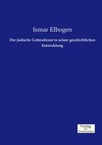 Produktbild: Der j&uuml;dische Gottesdienst in seiner geschichtlichen Entwicklung