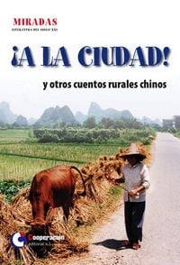 Produktbild: &iexcl;A la ciudad! y otros cuentos rurales chinos