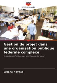 Produktbild: Gestion de projet dans une organisation publique f&eacute;d&eacute;rale complexe