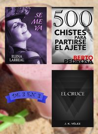 Produktbild: Se me va + 500 Chistes para Partirse el Ajete + El Cruce. De 3 en 3