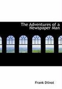 Produktbild: The Adventures of a Newspaper Man