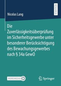 Produktbild: Die Zuverl&auml;ssigkeits&uuml;berpr&uuml;fung im Sicherheitsgewerbe unter besonderer Ber&uuml;cksichtigung des Bewachungsgewerbes nach &sect; 34a GewO