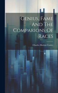 Produktbild: Genius, Fame And The Comparions Of Races