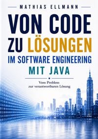 Produktbild: Von Code zu L&ouml;sungen im Software Engineering mit Java