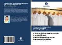 Produktbild: F&auml;rbung von nat&uuml;rlichem Farbstoff mit Bananenst&auml;ngeln auf Baumwollgewebe