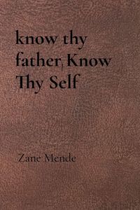 Produktbild: Know thy father, Know Thy Self