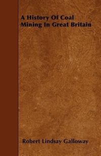 Produktbild: A History Of Coal Mining In Great Britain