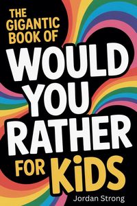 Produktbild: The Gigantic Book of Would You Rather for Kids