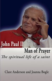 Produktbild: John Paul II, Man of Prayer. the Spiritual Life of a Saint