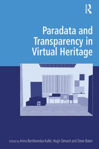 Produktbild: Paradata and Transparency in Virtual Heritage
