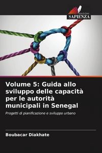 Produktbild: Volume 5: Guida allo sviluppo delle capacit&agrave; per le autorit&agrave; municipali in Senegal