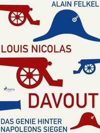 Produktbild: Louis Nicolas Davout. Das Genie hinter Napoleons Siegen