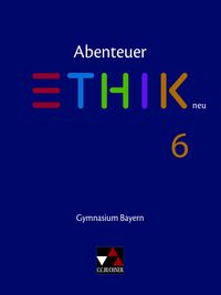 Produktbild: Abenteuer Ethik &ndash; Bayern / Abenteuer Ethik Bayern 6 Ausgabe ab 2017