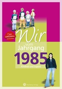 Produktbild: Wir vom Jahrgang 1985 - Kindheit und Jugend