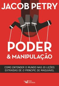 Produktbild: Poder & Manipula&ccedil;&atilde;o: Como entender o mundo em vinte li&ccedil;&otilde;es extra&iacute;das de "O Pr&iacute;ncipe", de Maquiavel