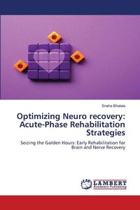 Produktbild: Optimizing Neuro recovery: Acute-Phase Rehabilitation Strategies