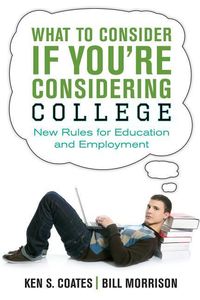 Bild vom Artikel What to Consider If You're Considering College: New Rules for Education and Employment vom Autor Ken S. Coates