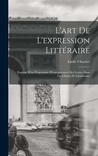 Produktbild: L'art de l'expression litt&eacute;raire: Esquisse d'un programme d'enseignement des lettres dans les classes de grammaire