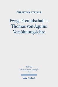 Produktbild: Ewige Freundschaft &ndash; Thomas von Aquins Vers&ouml;hnungslehre