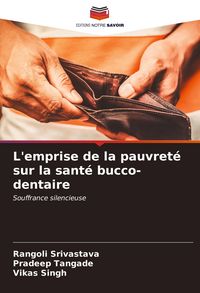 Produktbild: L'emprise de la pauvret&eacute; sur la sant&eacute; bucco-dentaire