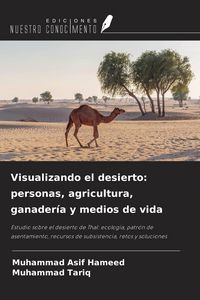 Produktbild: Visualizando el desierto: personas, agricultura, ganader&iacute;a y medios de vida