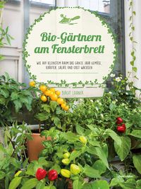 Bild vom Artikel Bio-Gärtnern am Fensterbrett vom Autor Birgit Lahner
