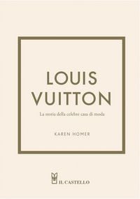 Produktbild: Louis Vuitton. La storia della celebre casa di moda