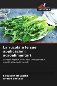 Produktbild: La rucola e le sue applicazioni agroalimentari