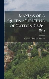 Produktbild: Maxims of a Queen, Christina of Sweden (1626-89)
