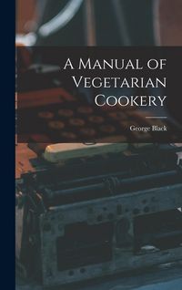 Produktbild: A Manual of Vegetarian Cookery