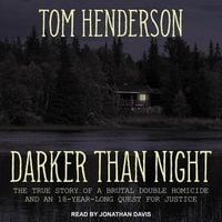 Produktbild: Darker Than Night Lib/E: The True Story of a Brutal Double Homicide and an 18-Year Long Quest for Justice