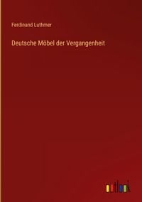 Produktbild: Deutsche M&ouml;bel der Vergangenheit