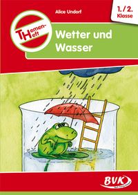 Bild vom Artikel Themenheft Wetter und Wasser. 1./2. Klasse. Kopiervorlagen. Grundschule und Förderschule vom Autor Alice Undorf