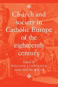 Produktbild: Church and Society in Catholic Europe of the Eighteenth Century