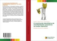 Produktbild: A constru&ccedil;&atilde;o identit&aacute;ria de manifesta&ccedil;&otilde;es populares na m&iacute;dia impressa