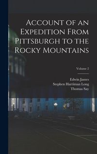 Produktbild: Account of an Expedition From Pittsburgh to the Rocky Mountains; Volume 2