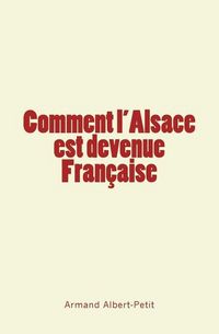 Produktbild: Comment l'Alsace est devenue Fran&ccedil;aise