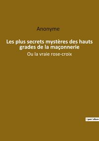 Produktbild: Les plus secrets myst&egrave;res des hauts grades de la ma&ccedil;onnerie