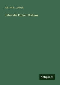Produktbild: Ueber die Einheit Italiens