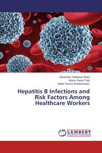 Produktbild: Hepatitis B Infections and Risk Factors Among Healthcare Workers