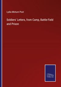 Produktbild: Soldiers' Letters, from Camp, Battle-Field and Prison