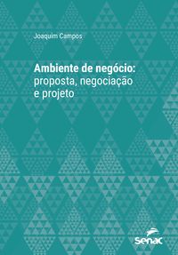 Produktbild: Ambiente de neg&oacute;cio: proposta, negocia&ccedil;&atilde;o e projeto